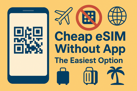 Cheap eSIM Without App：不用下載 App 的便宜 eSIM，真的更省心？