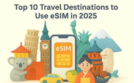 2025 年最適合使用 eSIM 的 10 個旅遊國家